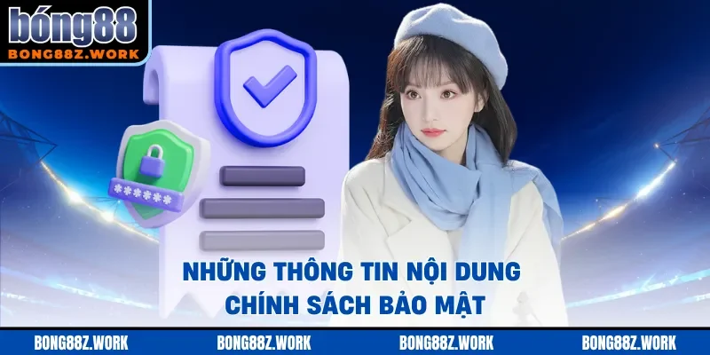 Những thông tin nội dung chính sách bảo mật